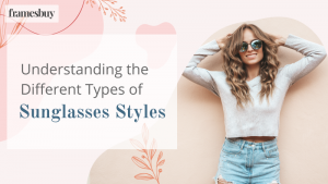 types of sunglasses styles